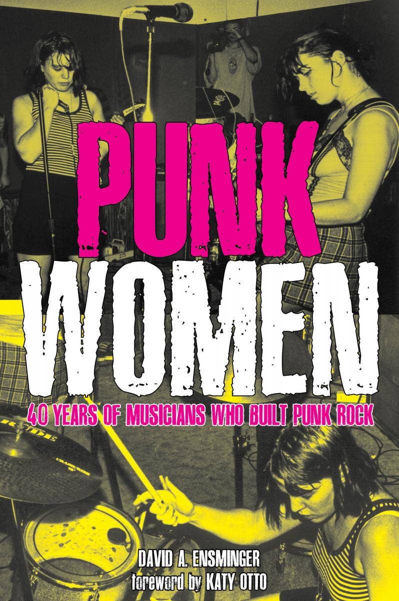 Punk Women: 40 Years of Musicians Who Built Punk Rock