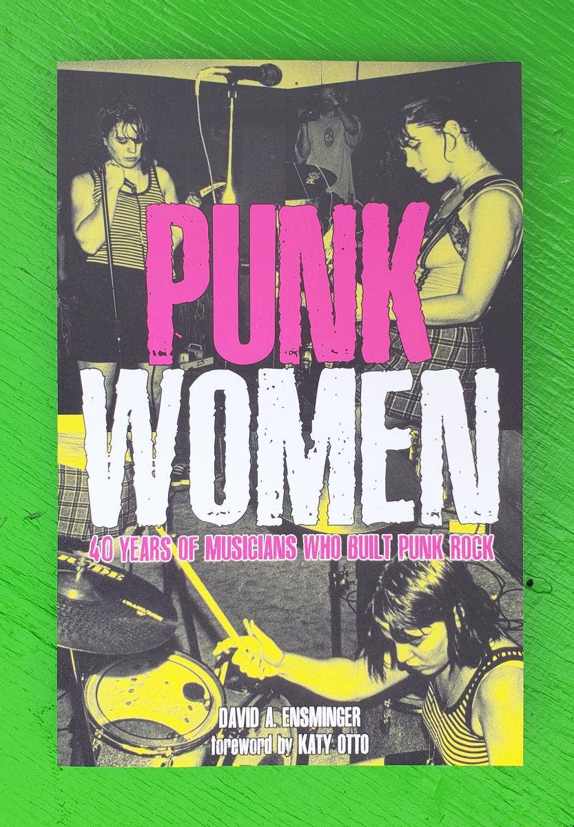 Punk Women: 40 Years of Musicians Who Built Punk Rock