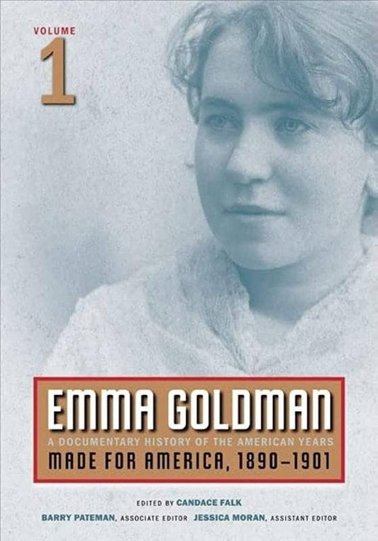 Emma Goldman: Volume 1 - Made for America, 1890-1901